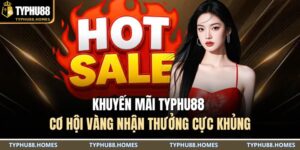khuyến mãi TYPHU88