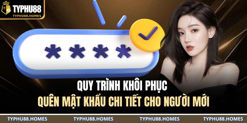 Quy trình khôi phục quên mật khẩu chi tiết cho người mới