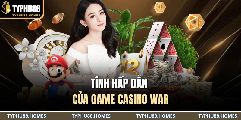 Tính hấp dẫn của game Casino War