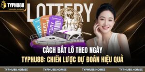 Cách bắt lô theo ngày